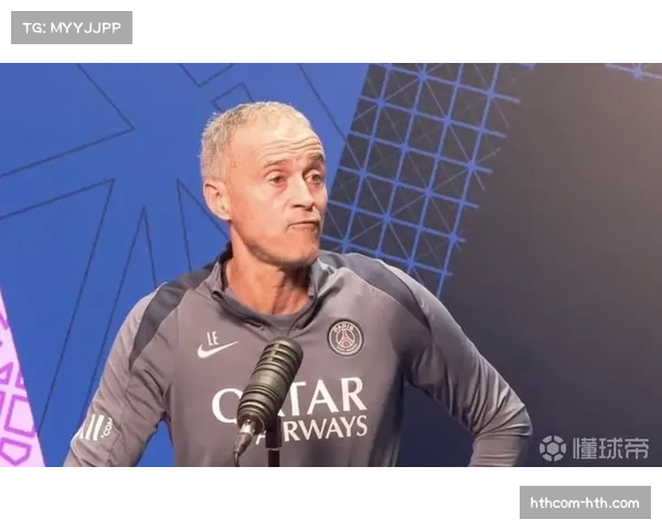 恩里克应对密集赛程调整策略 保持球员最佳状态